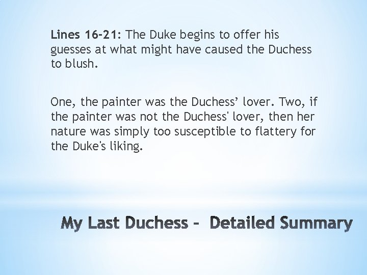 Lines 16 -21: The Duke begins to offer his guesses at what might have