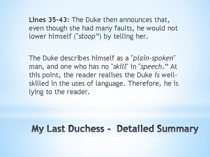 Lines 35 -43: The Duke then announces that, even though she had many faults,