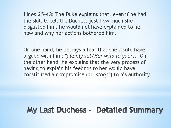 Lines 35 -43: The Duke explains that, even if he had the skill to