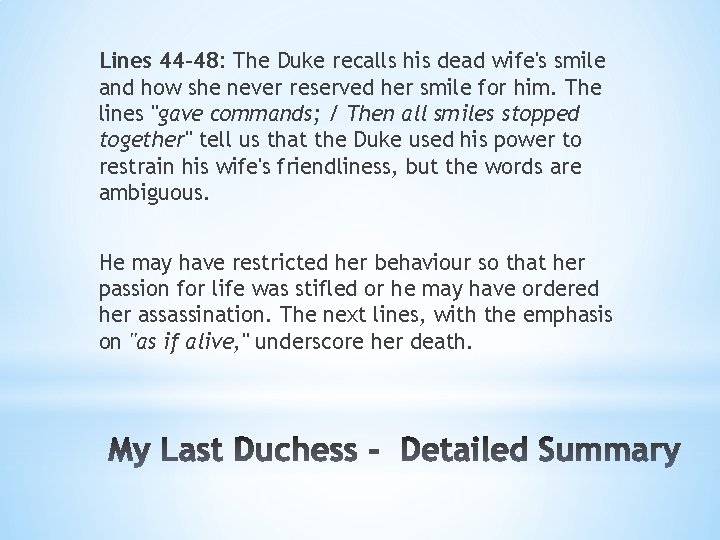 Lines 44 -48: The Duke recalls his dead wife's smile and how she never