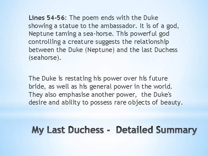 Lines 54 -56: The poem ends with the Duke showing a statue to the