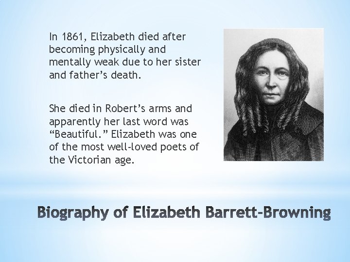 In 1861, Elizabeth died after becoming physically and mentally weak due to her sister