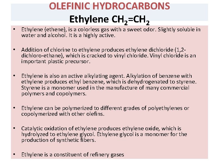 OLEFINIC HYDROCARBONS Ethylene CH 2=CH 2 • Ethylene (ethene), is a colorless gas with