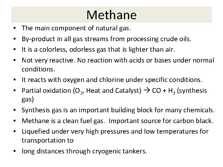 Methane • • • The main component of natural gas. By-product in all gas