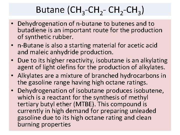 Butane (CH 3 -CH 2 -CH 3) • Dehydrogenation of n-butane to butenes and
