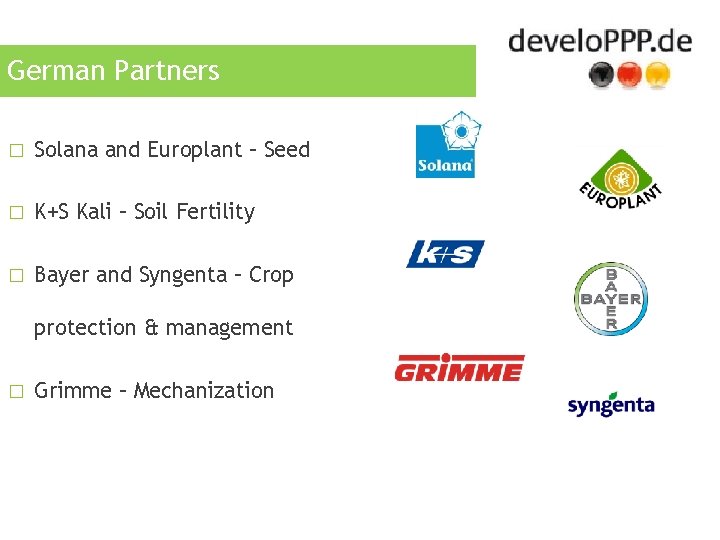 German Partners � Solana and Europlant – Seed � K+S Kali – Soil Fertility