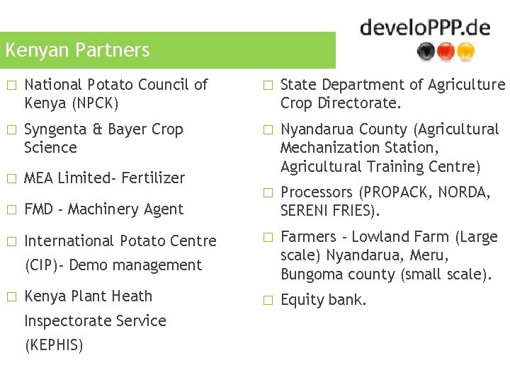 Kenyan Partners � National Potato Council of Kenya (NPCK) � State Department of Agriculture