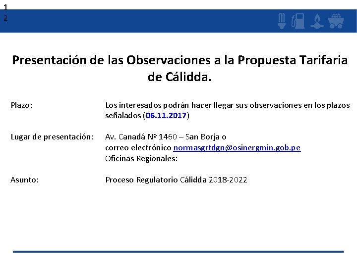 1 2 Presentación de las Observaciones a la Propuesta Tarifaria de Cálidda. Plazo: Los