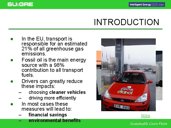 INTRODUCTION ● In the EU, transport is responsible for an estimated 21% of all