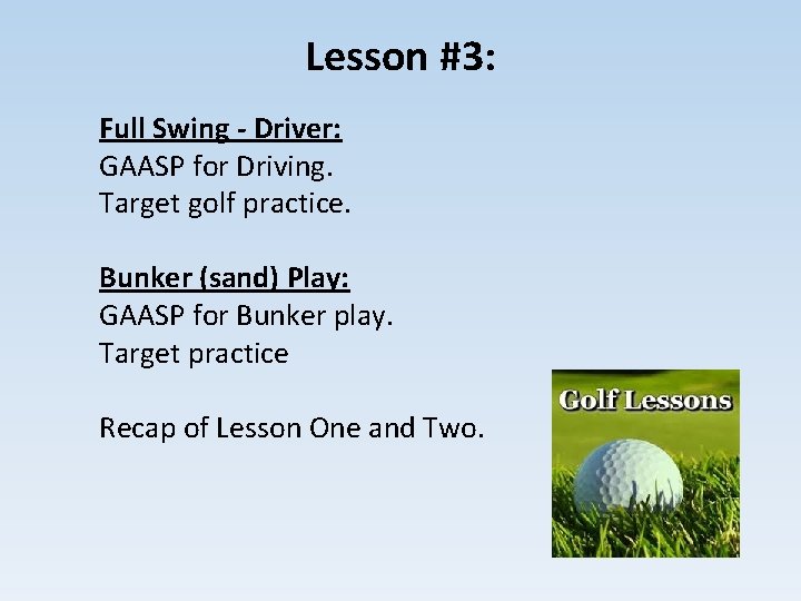 Lesson #3: Full Swing - Driver: GAASP for Driving. Target golf practice. Bunker (sand)