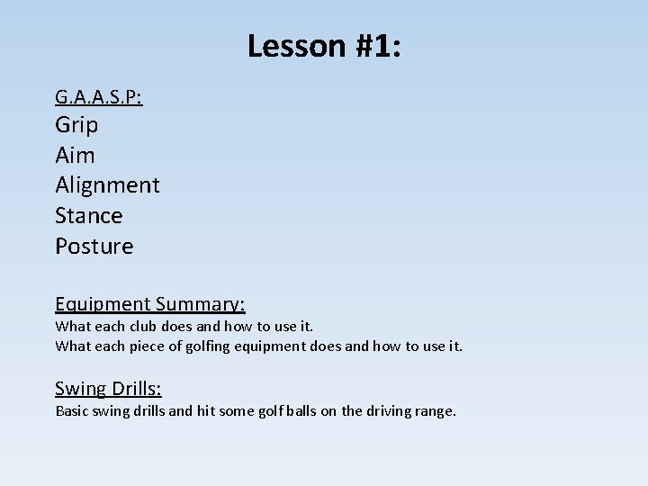 Lesson #1: G. A. A. S. P: Grip Aim Alignment Stance Posture Equipment Summary: