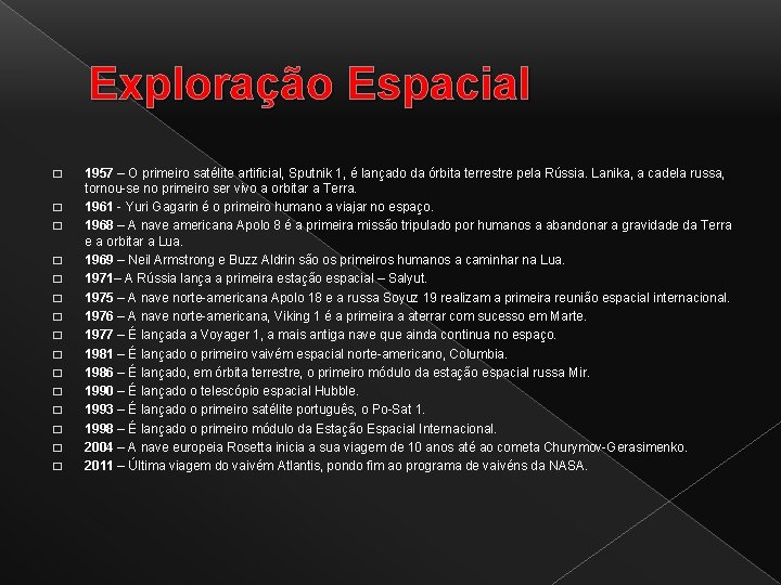 Exploração Espacial � � � � 1957 – O primeiro satélite artificial, Sputnik 1,