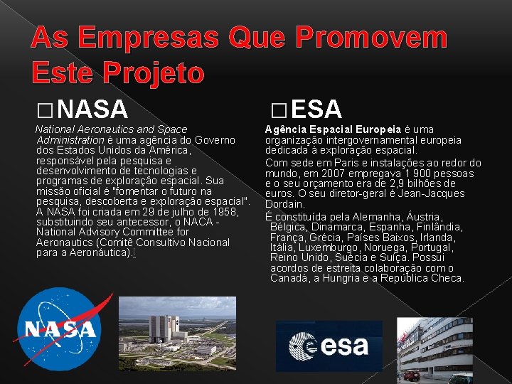 As Empresas Que Promovem Este Projeto � NASA National Aeronautics and Space Administration é