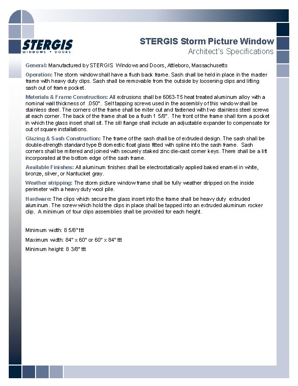 STERGIS Storm Picture Window Architect’s Specifications General: Manufactured by STERGIS Windows and Doors, Attleboro,