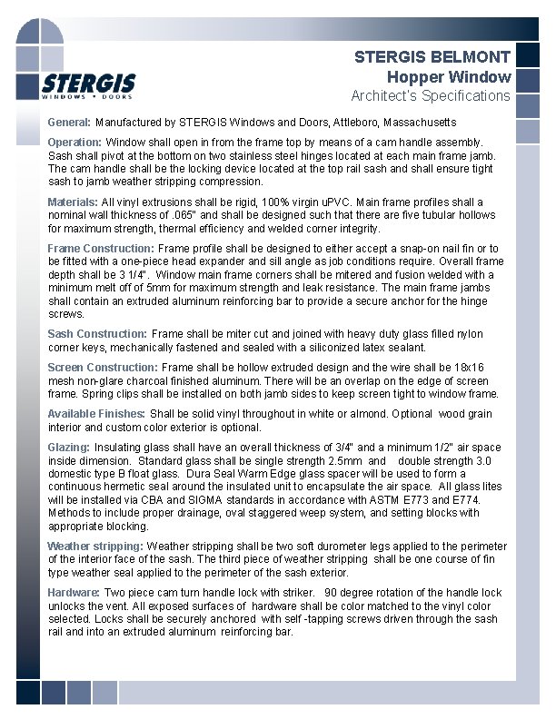 STERGIS BELMONT Hopper Window Architect’s Specifications General: Manufactured by STERGIS Windows and Doors, Attleboro,