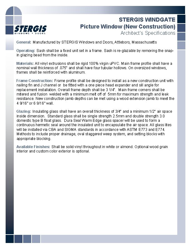 STERGIS WINDGATE Picture Window (New Construction) Architect’s Specifications General: Manufactured by STERGIS Windows and