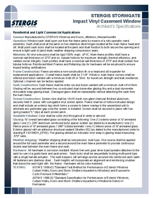 STERGIS STORMGATE Impact Vinyl Casement Window Architect’s Specifications Residential and Light Commercial Applications General: