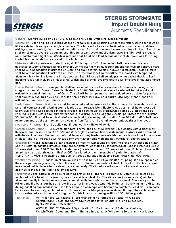 STERGIS STORMGATE Impact Double Hung Architect’s Specifications General: Manufactured by STERGIS Windows and Doors,