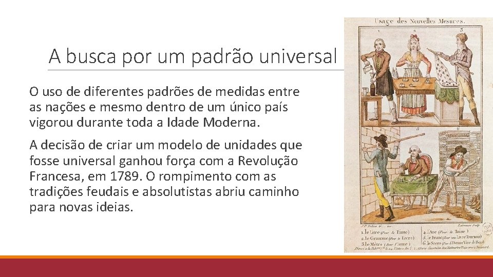 A busca por um padrão universal O uso de diferentes padrões de medidas entre