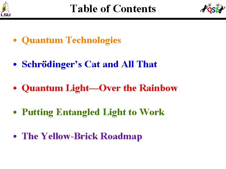 Table of Contents • Quantum Technologies • Schrödinger’s Cat and All That • Quantum