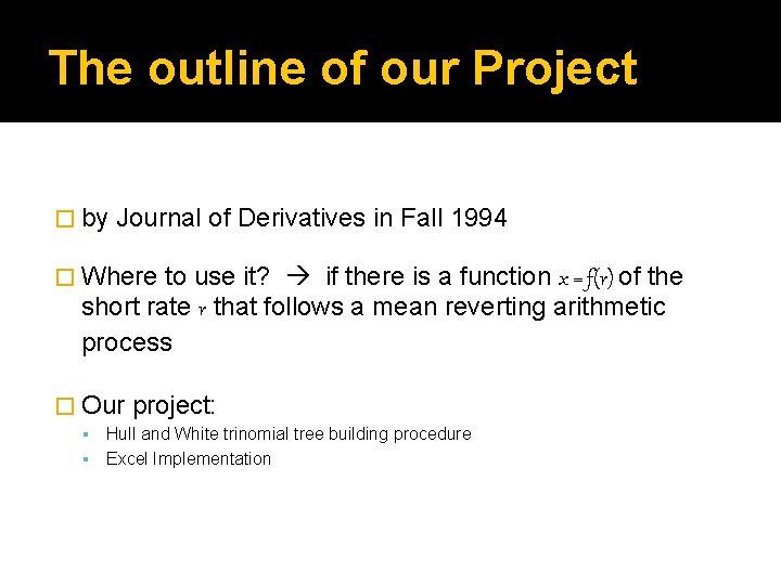 The outline of our Project � by Journal of Derivatives in Fall 1994 �