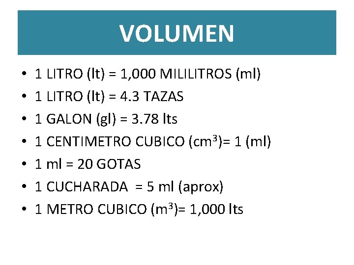 VOLUMEN • • 1 LITRO (lt) = 1, 000 MILILITROS (ml) 1 LITRO (lt)