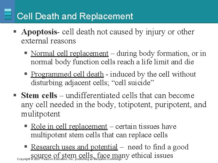 Cell Death and Replacement § Apoptosis- cell death not caused by injury or other