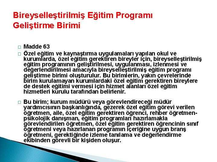 Bireyselleştirilmiş Eğitim Programı Geliştirme Birimi � � � Madde 63 Özel eğitim ve kaynaştırma