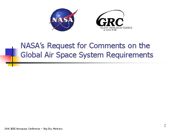 NASA’s Request for Comments on the Global Air Space System Requirements 2006 IEEE Aerospace