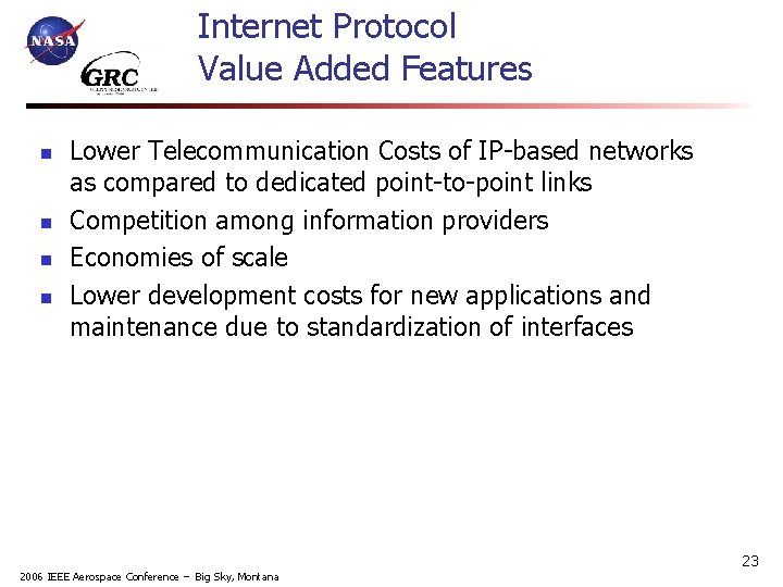 Internet Protocol Value Added Features n n Lower Telecommunication Costs of IP-based networks as