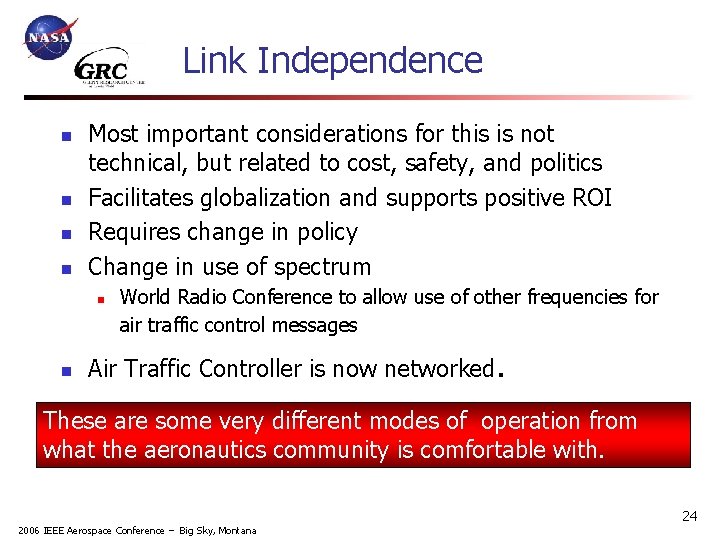 Link Independence n n Most important considerations for this is not technical, but related
