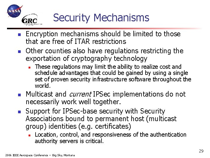 Security Mechanisms n n Encryption mechanisms should be limited to those that are free
