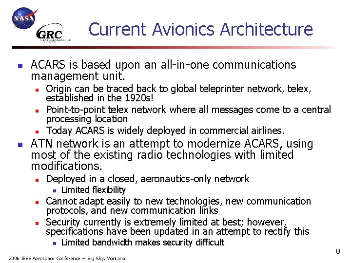 Current Avionics Architecture n ACARS is based upon an all-in-one communications management unit. n