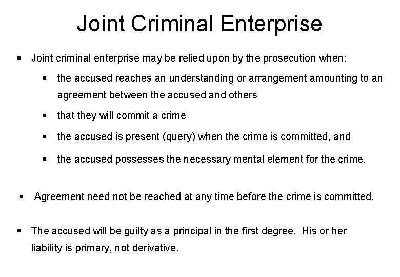 Joint Criminal Enterprise § Joint criminal enterprise may be relied upon by the prosecution