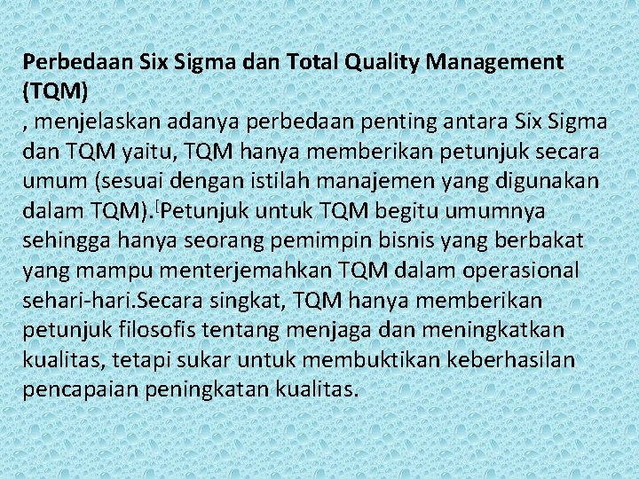 Perbedaan Six Sigma dan Total Quality Management (TQM) , menjelaskan adanya perbedaan penting antara
