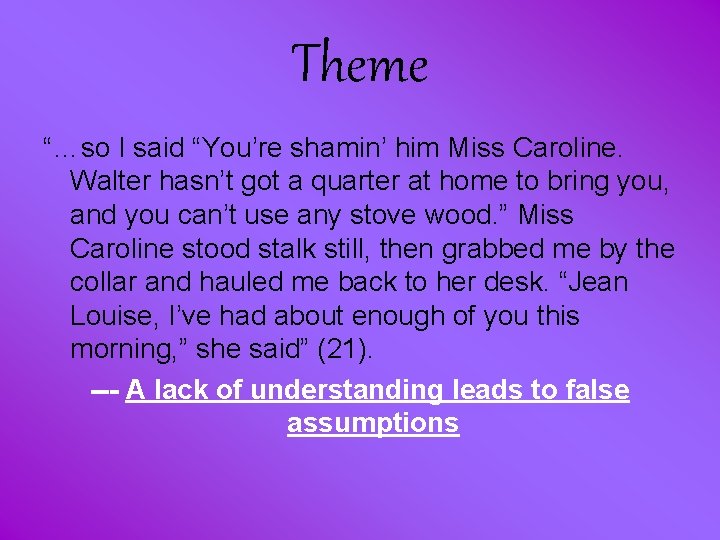 Theme “…so I said “You’re shamin’ him Miss Caroline. Walter hasn’t got a quarter