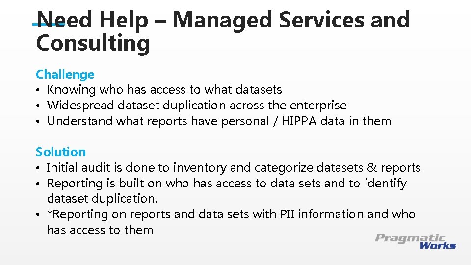 Need Help – Managed Services and Consulting Challenge • Knowing who has access to
