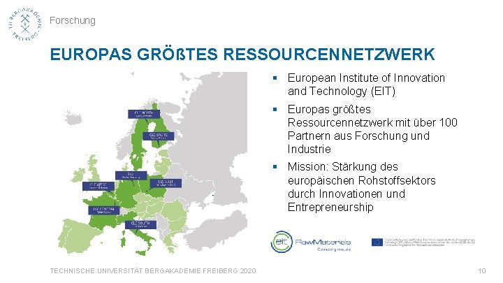 Forschung EUROPAS GRÖßTES RESSOURCENNETZWERK § European Institute of Innovation and Technology (EIT) § Europas