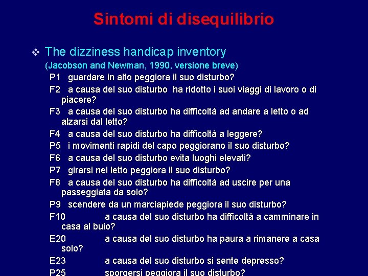 Sintomi di disequilibrio v The dizziness handicap inventory (Jacobson and Newman, 1990, versione breve)