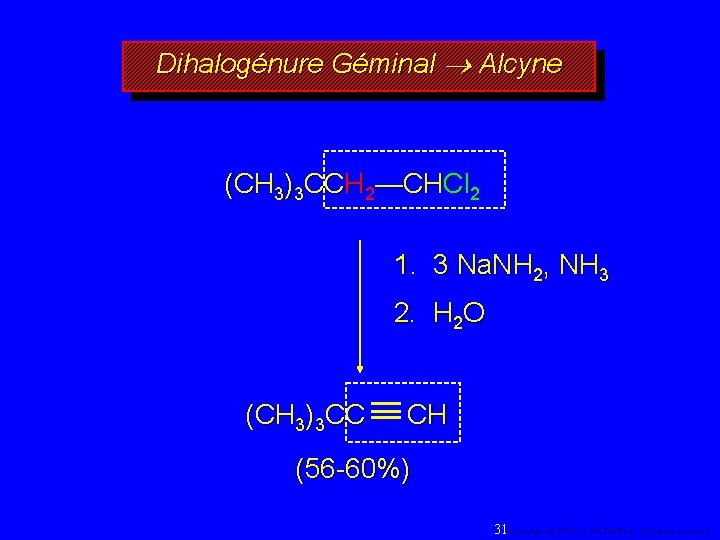 Dihalogénure Géminal ® Alcyne (CH 3)3 CCH 2—CHCl 2 1. 3 Na. NH 2,