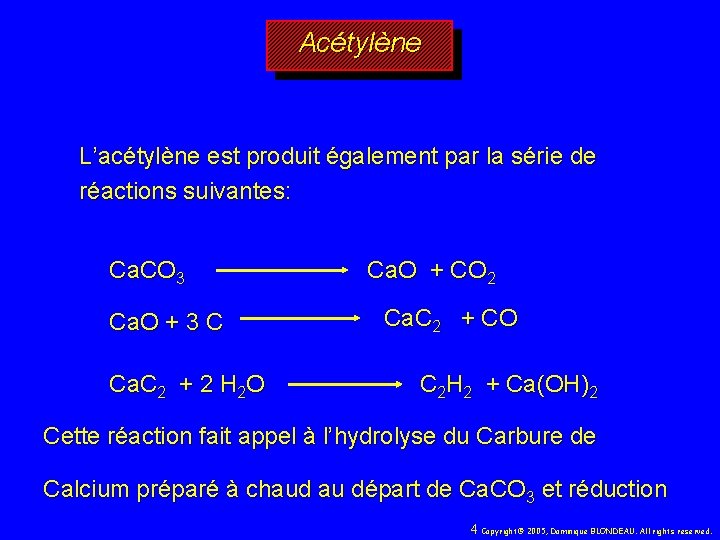 Acétylène L’acétylène est produit également par la série de réactions suivantes: Ca. CO 3