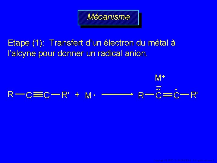 Mécanisme Etape (1): Transfert d’un électron du métal à l’alcyne pour donner un radical