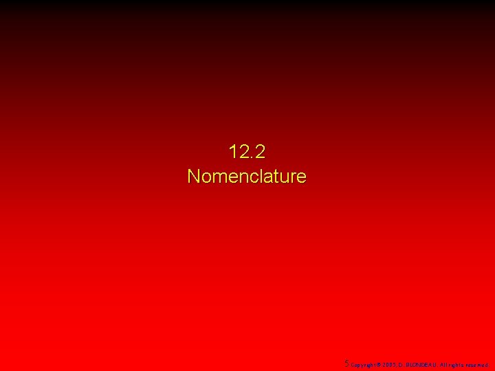 12. 2 Nomenclature 5 Copyright© 2005, D. BLONDEAU. All rights reserved. 