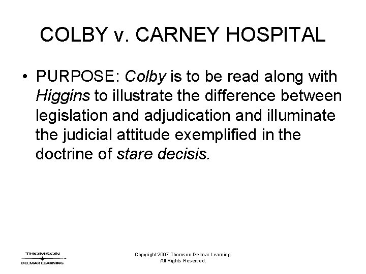 COLBY v. CARNEY HOSPITAL • PURPOSE: Colby is to be read along with Higgins