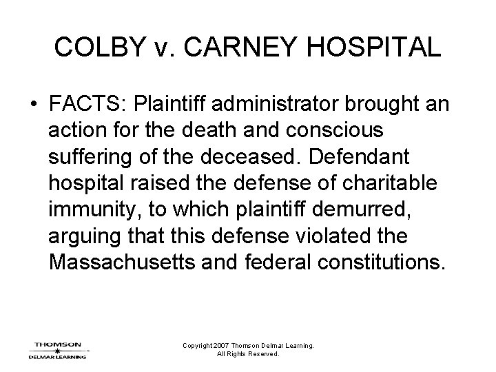 COLBY v. CARNEY HOSPITAL • FACTS: Plaintiff administrator brought an action for the death