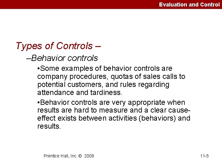 Evaluation and Control Types of Controls – –Behavior controls • Some examples of behavior