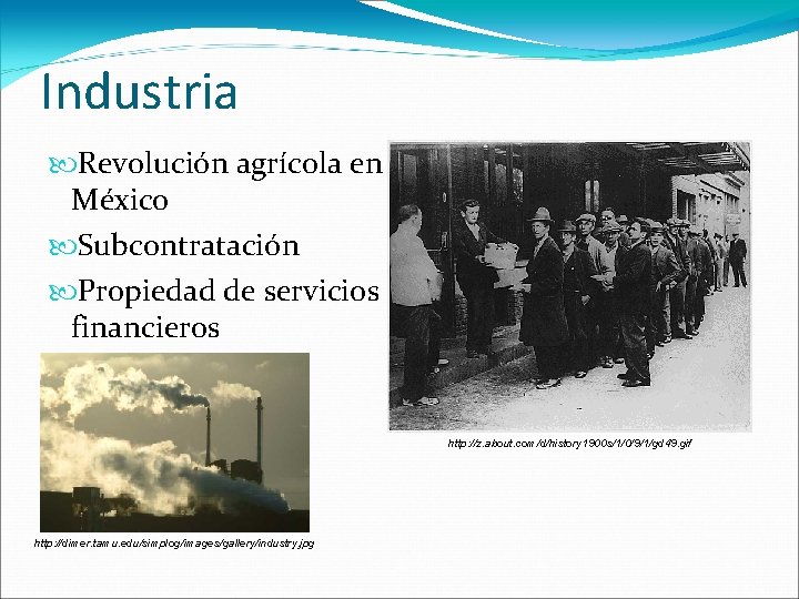 Industria Revolución agrícola en México Subcontratación Propiedad de servicios financieros http: //z. about. com/d/history