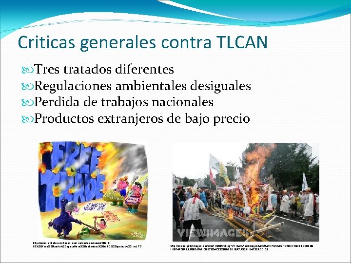 Criticas generales contra TLCAN Tres tratados diferentes Regulaciones ambientales desiguales Perdida de trabajos nacionales