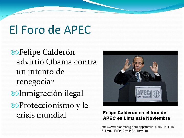 El Foro de APEC Felipe Calderón advirtió Obama contra un intento de renegociar Inmigración