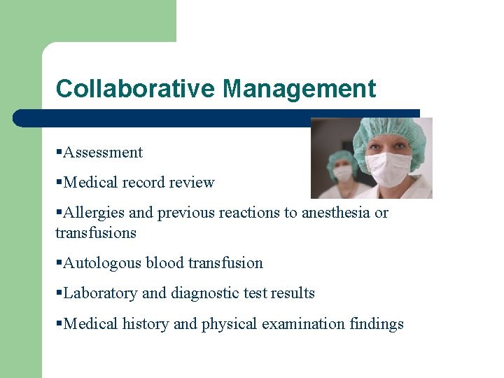 Collaborative Management §Assessment §Medical record review §Allergies and previous reactions to anesthesia or transfusions